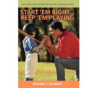Michael J Schmidt Start 'em Right . Keep 'em Playing (Copertina rigida)