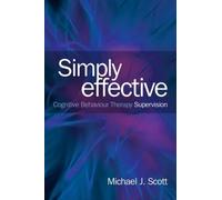 Michael J. Scott Simply Effective CBT Supervision (Tascabile)