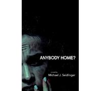 Michael J. Seidlinger Anybody Home? (Tascabile)