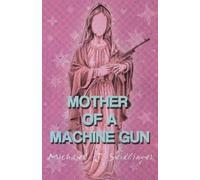 Michael J Seidlinger Mother of a Machine Gun (Tascabile)