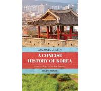 Michael J. Seth A Concise History of Korea (Copertina rigida)