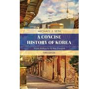 Michael J. Seth A Concise History of Korea (Tascabile)