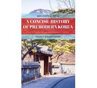 Michael J. Seth A Concise History of Premodern Korea (Copertina rigida)