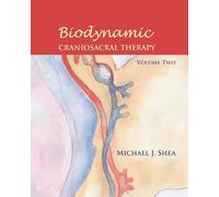 Michael J. Shea Biodynamic Craniosacral Therapy, Volume Two (Tascabile)