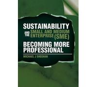 Michael J Sheeh Sustainability and the Small and Medium Enter (Copertina rigida)