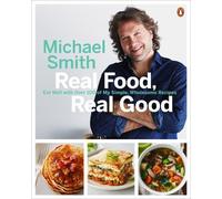 Michael J Smith Real Food, Real Good (Tascabile)