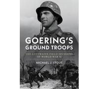 Michael J. Stout Goering's Ground Troops (Copertina rigida)