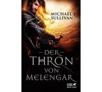 Michael J. Sullivan Cornelia Holfelder-von Der Thron von Melengar: (Tascabile)