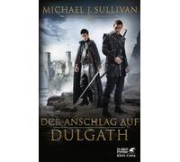 Michael J. Sullivan Wolfram S Der Anschlag auf Dulgath: Die Riyria-C (Tascabile)