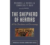 Michael J Svigel Caroline P Buie The Shepherd of Hermas (Tascabile)