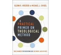 Michael J. Svigel Glenn R. Kre A Practical Primer on Theological Me (Tascabile)