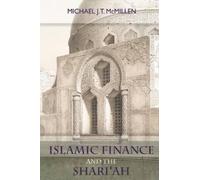 Michael J T McMillen Islamic Finance and the Shari'ah (Tascabile)