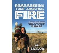 Michael J Taylor Remembering Your Ancestral Fire (Tascabile)