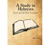 Michael J Tiry A Study in Hebrews (Tascabile)