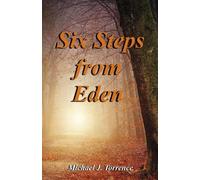 Michael J. Torrence Six Steps from Eden (Tascabile)