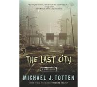 Michael J. Totten The Last City: A Zombie Novel: 3 (Resurrection) (Tascabile)