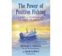 Michael J. Tougias Adam Gamble The Power of Positive Fishing (Copertina rigida)