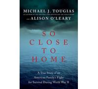 Michael J. Tougias Alison O'Leary So Close to Home (Tascabile)