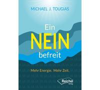 Michael J. Tougias Ein NEIN befreit: Mehr Energie. Mehr Zeit. (Tascabile)