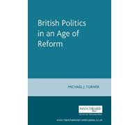 Michael J. Turner British Politics in an Age of Reform (Tascabile) New Frontiers