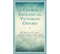 Michael J. Turner The Church of England and Victorian Oxford (Copertina rigida)