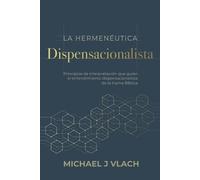 Michael J Vlach La Hermenéutica Dispensacionalista (Tascabile)