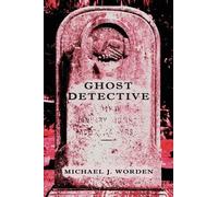 Michael J Worden Ghost Detective (Tascabile)