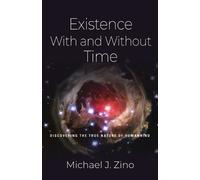 Michael J Zino Existence with and Without Time (Tascabile)