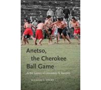 Michael J. Zogry Anetso, the Cherokee Ball Game (Tascabile)