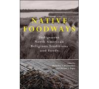 Michael J. Zogry Native Foodways (Tascabile) SUNY series, Native Traces