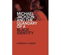 Michael Jackson and the Quandary of a Black Identity