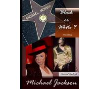 Michael Jackson, Black or White ?: Biographie de Michael Jackson
