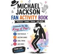 Michael Jackson Fan Activity Book: Puzzles, Games, Trivia and More!