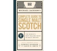 Michael Jackson's Complete Guide to Single Malt Scotch: The World's