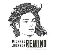 Michael Jackson rewind. Vita ed eredità del re del pop. Ediz. a colori - E...