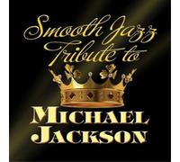 Michael Jackson Smooth Jazz Tribute to Michael Jackson (CD) Album