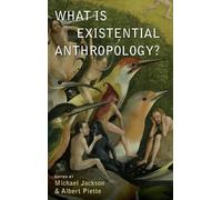 Michael Jackson What Is Existential Anthropology? (Copertina rigida)