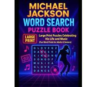 Michael Jackson Word Search Puzzle Book: Large Print Puzzles Celebrating His Life and Music (Fun Word Finds for Adults & Seniors): Enjoy 50+ nostalgic ... and career highlights. Relive the 70s, 80