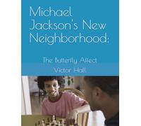Michael Jackson's New Neighborhood:: The Butterfly Affect