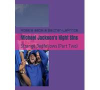 Michael Jackson's Night Sins: Strange Bedfellows (Part Two): 2