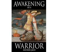 Michael Jaco Awakening of a Warrior (Tascabile) Intuitive Warrior