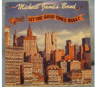 Michael James Band - Let the Good Times Roll