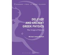 Michael James Bennett Deleuze and Ancient Greek Physics (Copertina rigida)