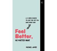 Michael James Feel Better, No Matter What (Tascabile)