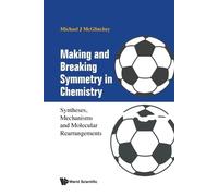 Michael James M Making And Breaking Symmetry In Chemistry: Syntheses (Tascabile)