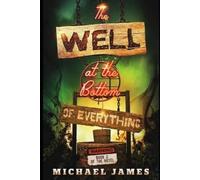 Michael James The Well at the Bottom of Everything (Tascabile) Hotel