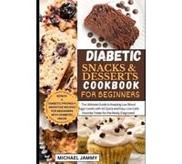 Michael Jammy Diabetic Snacks and Desserts Cookbook for Beginners (Tascabile)
