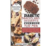 Michael Jammy Diabetic Snacks and Desserts Cookbook for Men (Tascabile)