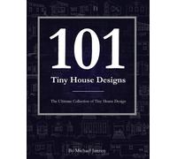 Michael Janzen 101 Tiny House Designs (Tascabile)