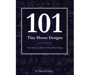 Michael Janzen 101 Tiny House Designs (Tascabile)